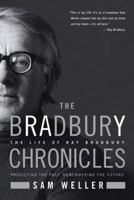 The Bradbury Chronicles: The Life of Ray Bradbury 0060545844 Book Cover