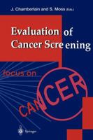 Evaluation of Cancer Screening (Focus on Cancer) 3540199578 Book Cover