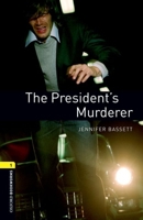 Oxford Bookworms Library: The President's Murder: Level 1: 400-Word Vocabulary 0194789179 Book Cover
