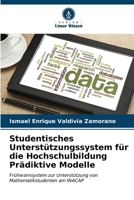 Studentisches Unterstützungssystem für die Hochschulbildung Prädiktive Modelle (German Edition) 6206996409 Book Cover