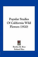 Popular Studies of California Wild Flowers 0548677034 Book Cover