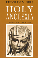 Holy Anorexia 0226042049 Book Cover