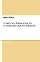 Struktur Und Entwicklung Des Us-Amerikanischen Au?enhandels 3638848701 Book Cover
