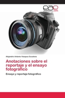 Anotaciones Sobre El Reportaje y El Ensayo Fotografico 3659082236 Book Cover