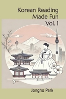 Korean Reading Made Fun: Vol. 1 B0DRTXLKR5 Book Cover