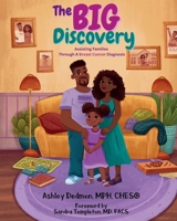 The Big Discovery: Assisting Families Through a Breast Cancer Diagnosis B0CN18399L Book Cover