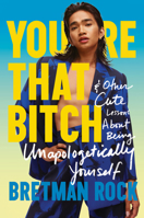You're That Bitch: And Other Lessons About Being Unapologetically Yourself 0358694108 Book Cover