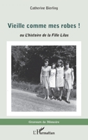 Vieille comme mes robes !: ou L'histoire de la Fille Lilas (Graveurs de Mémoire) (French Edition) 2140272560 Book Cover