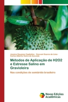 Métodos de Aplicação de H2O2 e Estresse Salino em Gravioleira: Nas condições de semiárido brasileiro 6203469521 Book Cover