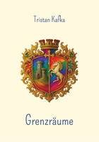 Grenzräume: Lyrische Experimente, Band 7 3384767438 Book Cover