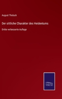 Der sittliche Charakter des Heidentums: Dritte verbesserte Auflage 3752525908 Book Cover