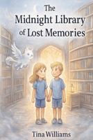The Midnight Library of Lost Memories B0G3WP6KWP Book Cover