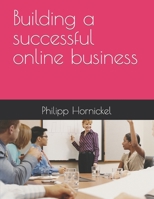 Building a successful online business B0C6W8B5XD Book Cover