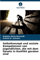 Selbstkonzept und soziale Kompetenzen von Jugendlichen, die mit dem Gesetz in Konflikt geraten sind 6206239411 Book Cover