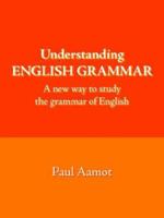 Understanding ENGLISH GRAMMAR: A new way to study the grammar of English 142089580X Book Cover