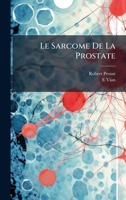 Le Sarcome De La Prostate (French Edition) 1023918730 Book Cover