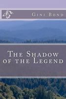 The Shadow of the Legend 1467907049 Book Cover