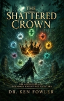 The Shattered Crown 1972983482 Book Cover
