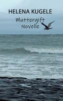 Muttergift (German Edition) 3734787882 Book Cover