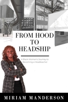 From Hood To Headship: A Black Woman's Journey to Becoming A Headteacher B0B39CBMLK Book Cover