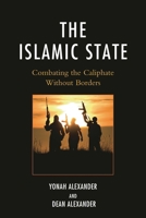 The Islamic State: Combating the Caliphate Without Borders 149852513X Book Cover