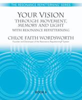 Your Vision : Through Movement, Memory and Light 1937710408 Book Cover