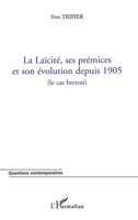 La Laïcité, ses prémices et son évolution depuis 1905 2747551458 Book Cover