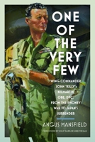 One of the Very Few : Wing Commander John 'Killy' Kilmartin OBE, DFC: from the Phoney War to Japan's Surrender 1036195627 Book Cover