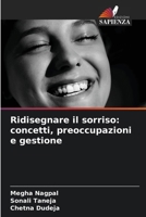 Ridisegnare il sorriso: concetti, preoccupazioni e gestione (Italian Edition) 6203291714 Book Cover