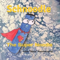Schnoodle: The Super Noodle B085RNM9RN Book Cover