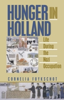 Hunger in Holland: Life During the Nazi Occupation 0969367805 Book Cover