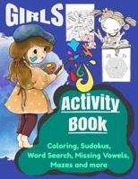 Girls' Activity Book: Coloring, Sudokus, Word Search, Missing Vowels, Mazes; B08HB8ZRP6 Book Cover