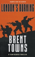 London's Burning: A Team Reaper Thriller 1647347807 Book Cover