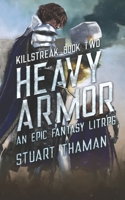 Heavy Armor: An Epic Fantasy LitRPG (Killstreak) 1937979598 Book Cover