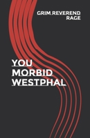 You Morbid Westphal B08XXY3K73 Book Cover