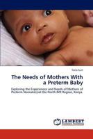 The Needs of Mothers with a Preterm Baby 3847319299 Book Cover