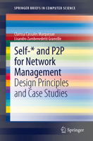 Self-* and P2P for Network Management: Design Principles and Case Studies (SpringerBriefs in Computer Science) 1447142004 Book Cover