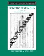 Genetic Testimony: A Guide to Forensic DNA Profiling 013142338X Book Cover