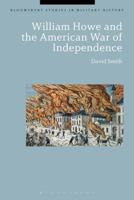 William Howe and the American War of Independence 1350006882 Book Cover
