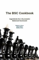 The BSC Cookbook: Vol. 1 - Ingredients for a Successful Balanced Scorecard 3945577004 Book Cover