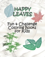 HAPPY LEAVES – Fun & Challenge Coloring Books for Kids: Drawing and coloring book for kids Ages 6-8, 9-12 | Leaves Coloring books with Challenging ... size 8”x10, 67 Pages, Cover: Diamond Leaves B087SCCXQV Book Cover