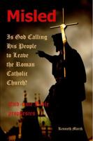 Misled: Is God Calling His People to Leave the Roman Catholic Church? 1732102600 Book Cover