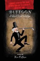 Buffoon: One Man's Cheerful Interaction with the Harbingers of Global Warming Doom 1941071031 Book Cover