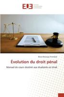 Évolution du droit pénal: Manuel de cours destiné aux étudiants en droit 6202539828 Book Cover