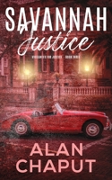 Savannah Justice: Vigilantes for Justice Book Three 1947295047 Book Cover