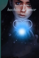 Hechizos de amor (Spanish Edition) B087629XQT Book Cover