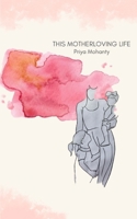 This Motherloving Life 9357615350 Book Cover