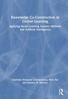 Knowledge Co-Construction in Online Learning: Applying Social Learning Analytic Methods and Artificial Intelligence 1032345918 Book Cover