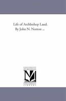 Life of Archbishop Laud 1022769081 Book Cover