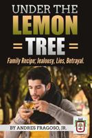 Under the Lemon Tree: a Family Recipe of Jealousy, Lies, and Betrayal B0B2TNL8DS Book Cover